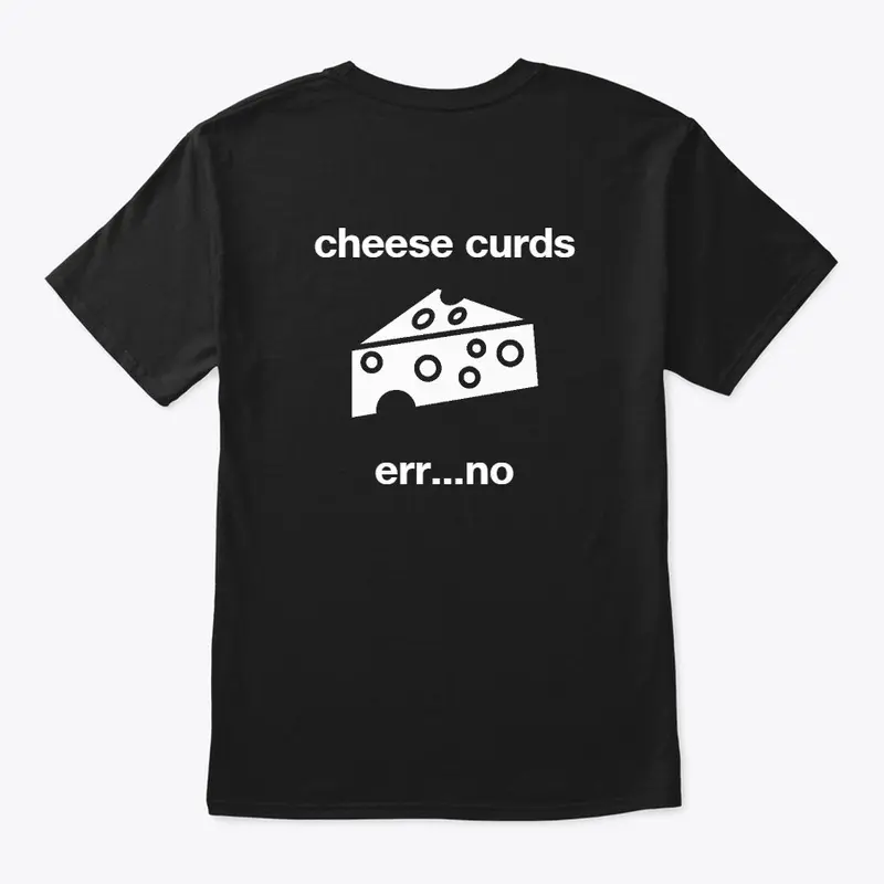 Cheese Curds T-Shirt - Custom Collection